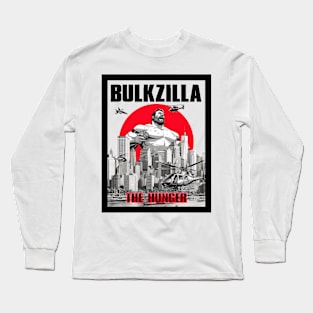 Bulkzilla: The Hunger Long Sleeve T-Shirt